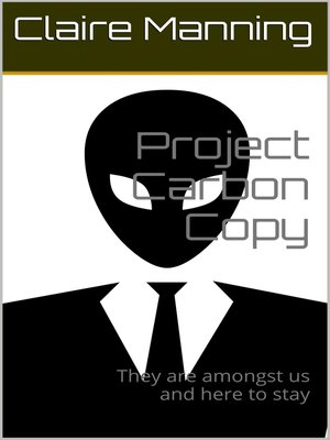 cover image of Project Carbon Copy They Are Amongst Us and Here to Stay
